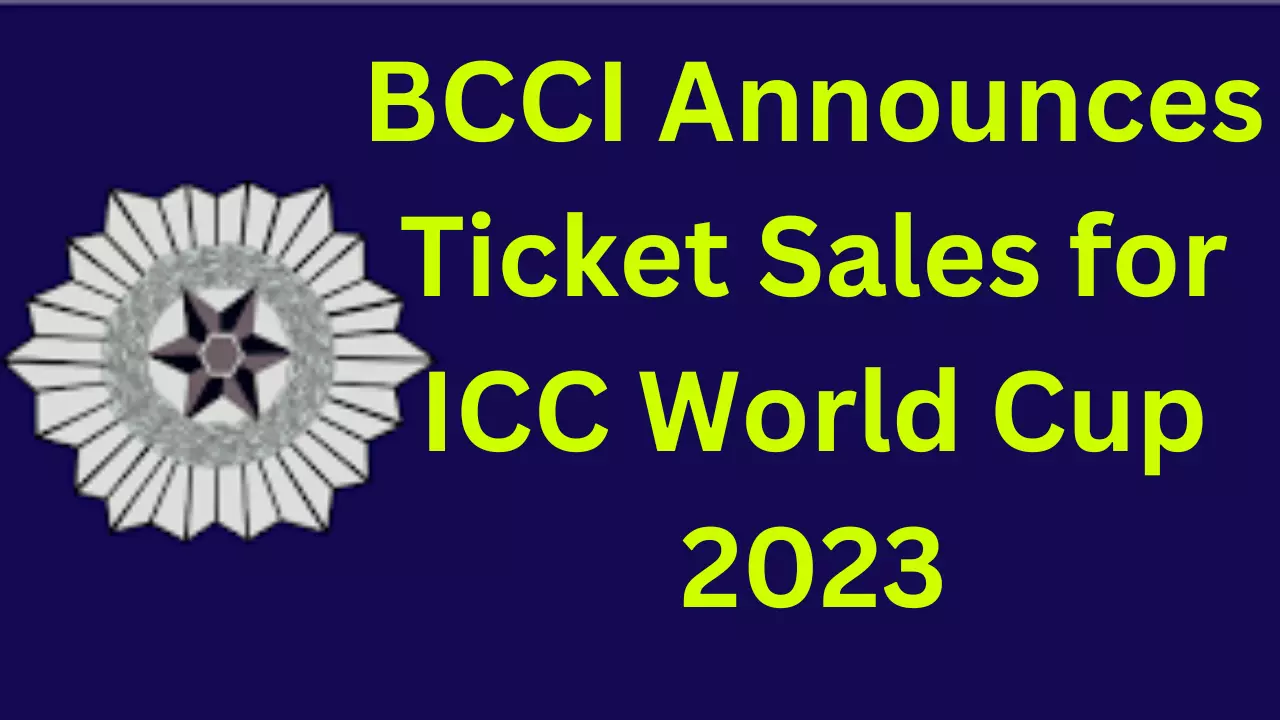 BCCI Announces Ticket Sales for ICC World Cup 2023