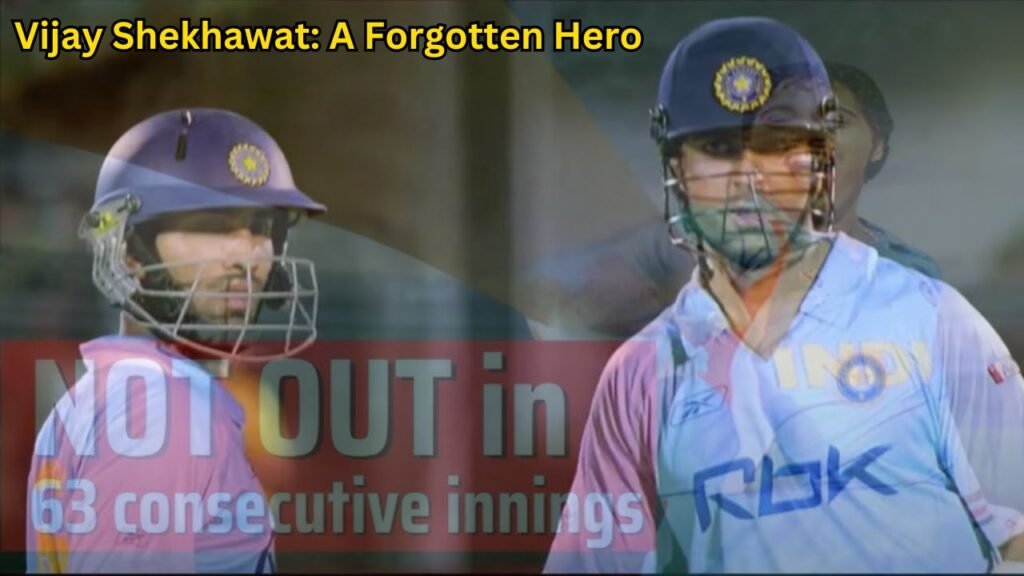 Vijay Shekhawat: A Forgotten Hero in the History of Indian Cricket